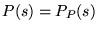 $P(s)=P_{P}(s)$