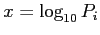 $x = \log_{10} P_i$