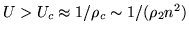 $U > U_c \approx 1/\rho_c \sim 1/(\rho_2 n^2)$