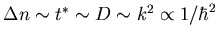 $\Delta n \sim t^* \sim D \sim k^2 \propto 1/\hbar^2$